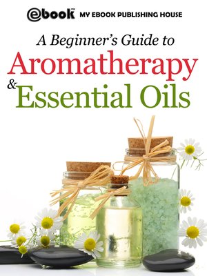 cover image of A Beginner's Guide to Aromatherapy & Essential Oils